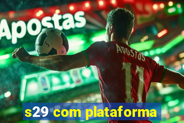 s29 com plataforma